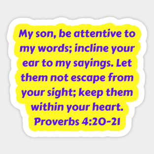 Bible Verse Proverbs 4:20-21 Sticker